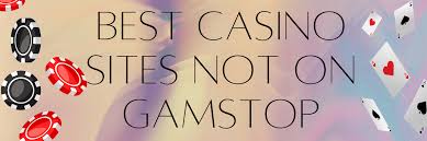 Discover the Best Casino Sites Without GamStop